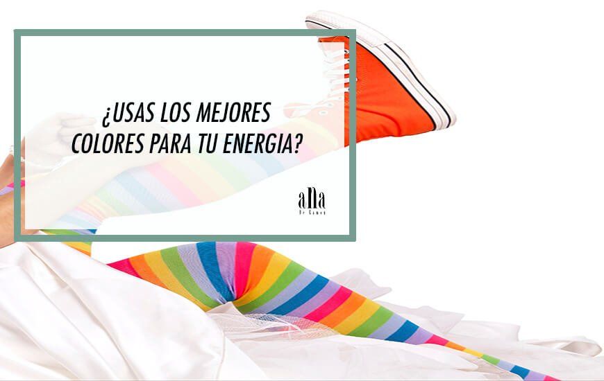¿Usas los mejores colores para tu energía?